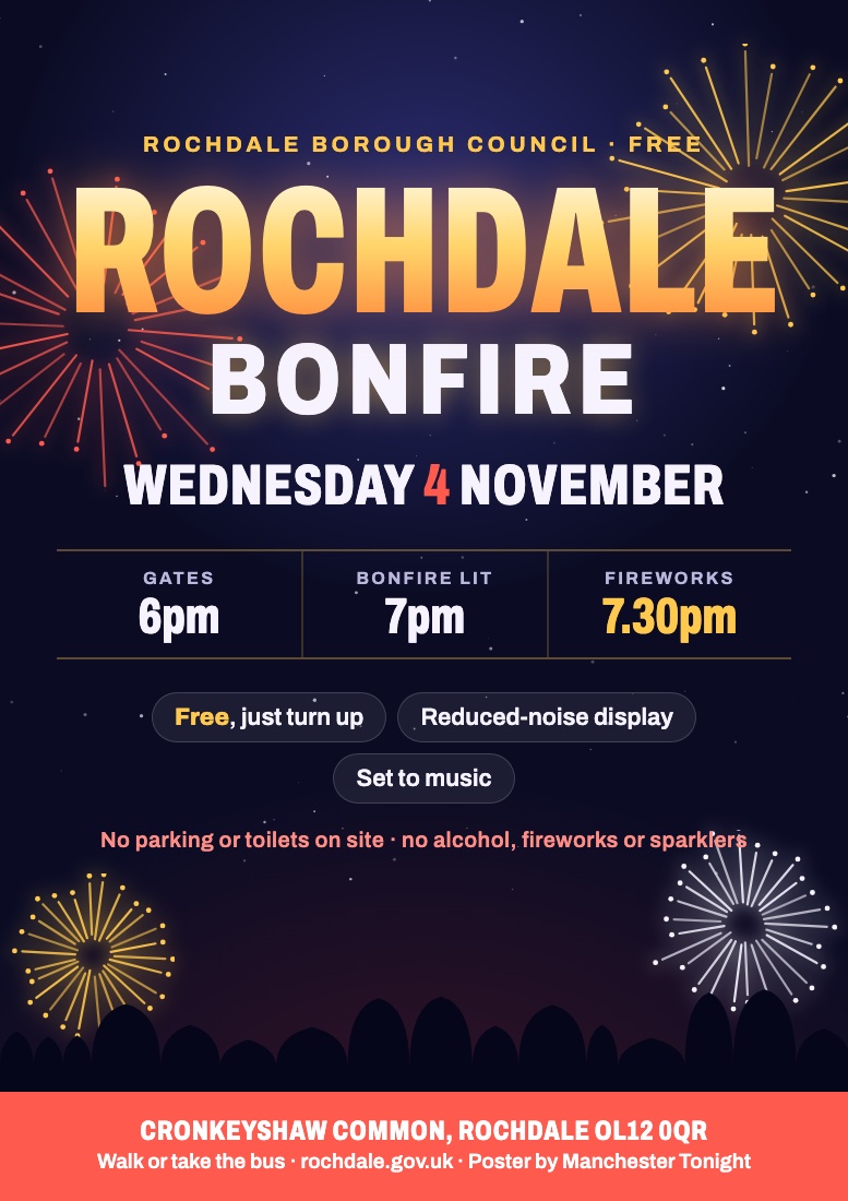 Poster: Rochdale Bonfire, Rochdale Borough Council, free. Wednesday 4 November: gates 6pm, bonfire lit 7pm, fireworks 7.30pm. Reduced-noise display set to music. Cronkeyshaw Common.