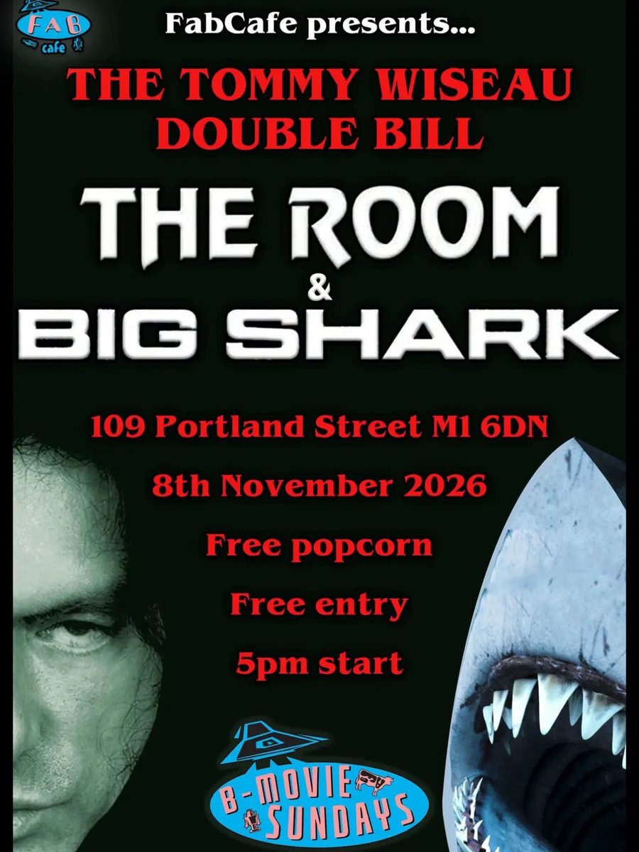 Poster: B-Movie Sundays. FabCafe presents the Tommy Wiseau double bill, The Room and Big Shark. 8 November 2026, 5pm start, free popcorn, free entry. 109 Portland Street M1 6DN.